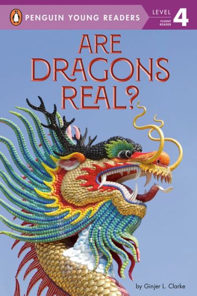 Cover for Ginjer L. Clarke · Are Dragons Real? - Penguin Young Readers, Level 4 (Paperback Book) (2021)