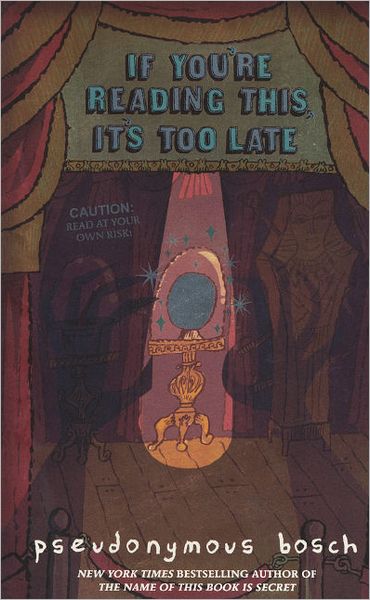 Cover for Pseudonymous Bosch · If You're Reading This, It's Too Late (Turtleback School &amp; Library Binding Edition) (Secret (Pb)) (Hardcover Book) [Reprint edition] (2009)