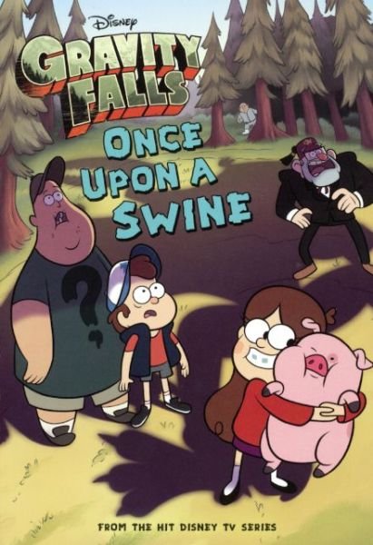 Cover for Disney · Gravity Falls: Once Upon a Swine (Turtleback School &amp; Library Binding Edition) (Gravity Falls Chapter Book) (Innbunden bok) [Turtleback School &amp; Library Binding edition] (2014)