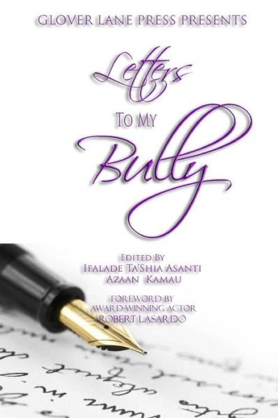Letters to My Bully - Azaan Kamau - Bøker - Glover Lane Press - 9780615582160 - 1. august 2012
