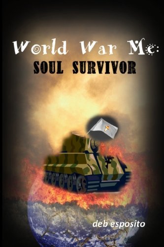 Cover for Deb Esposito · World War Me: Soul Survivor (Pocketbok) (2012)