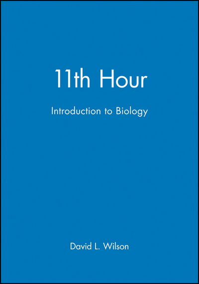 11th Hour: Introduction to Biology - Eleventh Hour - Boston - Wilson, David L. (University of Miami) - Bücher - John Wiley and Sons Ltd - 9780632044160 - 30. November 1999