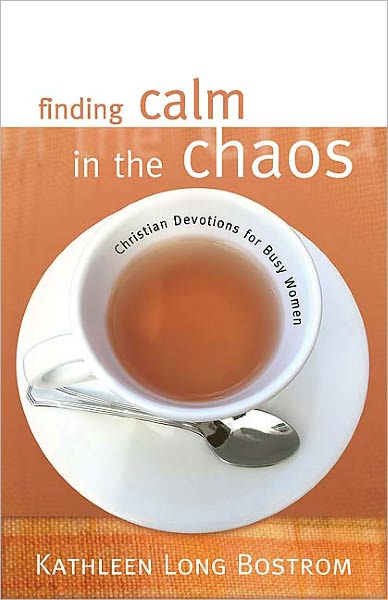 Cover for Kathleen Long Bostrom · Finding Calm in the Chaos: Christian Devotions for Busy Women (Paperback Book) (2005)