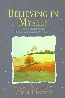 Cover for Earnie Larsen · Believing In Myself: Self Esteem Daily Meditations (Paperback Book) (1991)