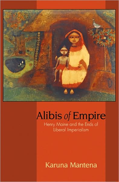 Cover for Karuna Mantena · Alibis of Empire: Henry Maine and the Ends of Liberal Imperialism (Hardcover Book) (2010)