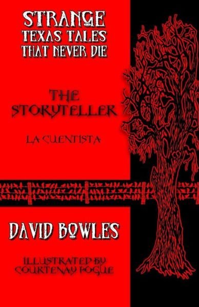 Cover for David Bowles · The Storyteller: La Cuentista (Strange Texas Tales That Never Die) (Volume 3) (Paperback Book) (2014)