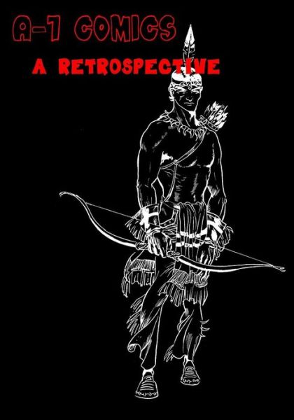 A-1 Comics: a Retrospective - Matthew Harry Gore - Books - Boardman Books - 9780692358160 - December 25, 2014