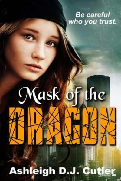 Cover for Ashleigh D J Cutler · Mask of the Dragon (Paperback Book) (2016)