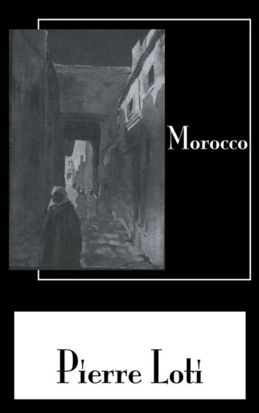 Morocco - Pierre Loti - Books - Kegan Paul - 9780710308160 - January 11, 2002