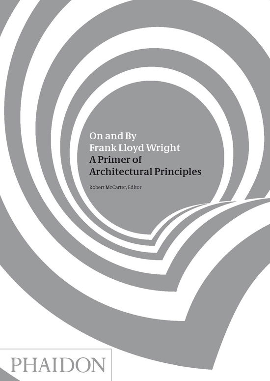 Cover for Robert McCarter · On and By Frank Lloyd Wright: A Primer of Architectural Principles (Pocketbok) (2012)