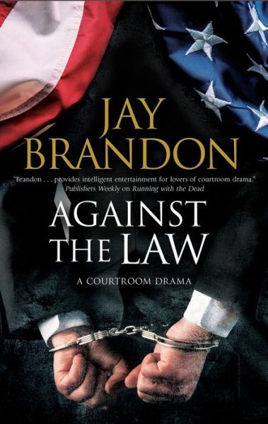 Cover for Jay Brandon · Against the Law - An Edward Hall Case (Hardcover bog) [Main - Large Print edition] (2018)