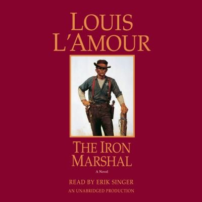 Cover for Louis L'Amour · The Iron Marshal: A Novel (Audiobook (CD)) [Unabridged edition] (2017)