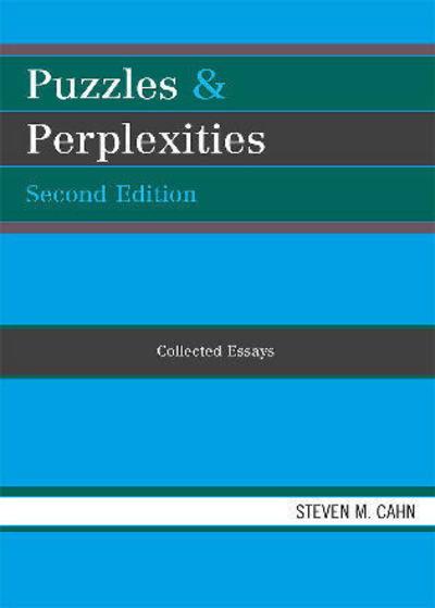 Puzzles & Perplexities: Collected Essays - Steven M. Cahn - Books - Lexington Books - 9780739121160 - May 15, 2007