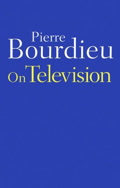 Cover for Bourdieu, Pierre (College de France) · On Television (Paperback Book) (2011)