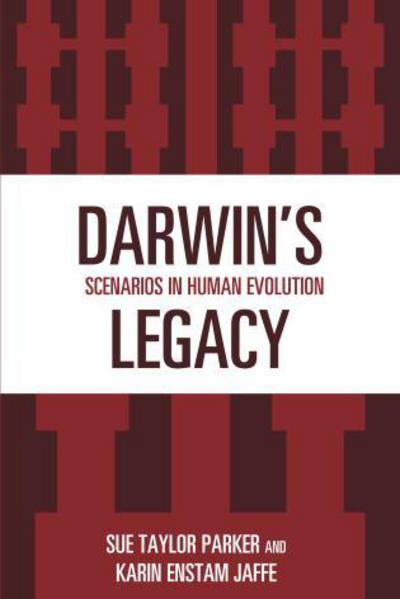 Cover for Sue Taylor Parker · Darwin's Legacy: Scenarios in Human Evolution - African Archaeology Series (Paperback Book) (2008)