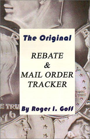 Cover for Roger  I. Goff · The Original Rebate &amp; Mail Order Tracker (Pocketbok) (2001)