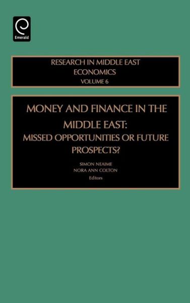 Cover for Simon Neaime · Money and Finance in the Middle East: Missed Opportunities or Future Prospects - Research in Middle East Economics (Hardcover Book) (2005)