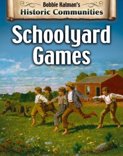 Cover for Bobbie Kalman · Schoolyard Games (Hardcover Book) [Revised edition] (2020)