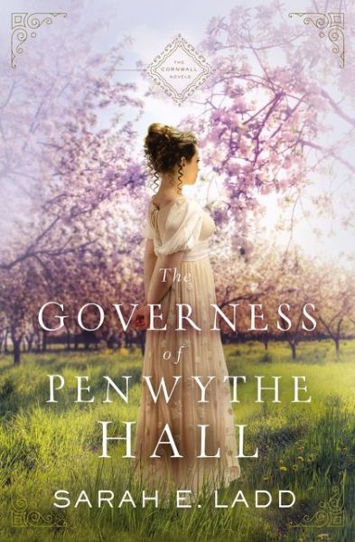 Cover for Sarah E. Ladd · The Governess of Penwythe Hall - The Cornwall Novels (Paperback Book) (2019)