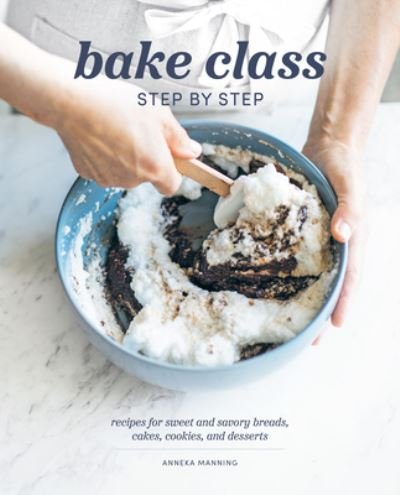 Cover for Anneka Manning · Bake Class Step by Step (Book) (2023)
