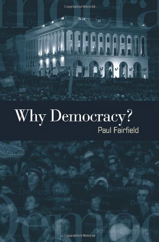 Why Democracy? - Paul Fairfield - Książki - State University of New York Press - 9780791473160 - 8 stycznia 2009