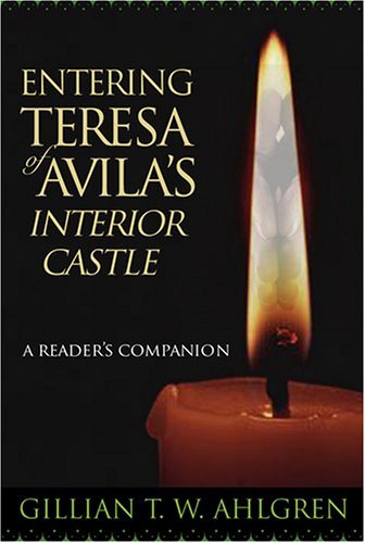 Cover for Gillian T. W. Ahlgren · Entering Teresa of Avila's Interior Castle: A Reader's Companion (Paperback Book) (2005)