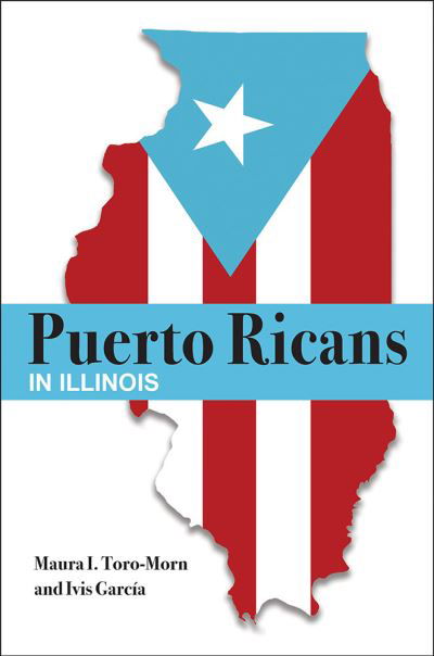 Cover for Maura I. Toro-Morn · Puerto Ricans in Illinois (Paperback Book) (2024)