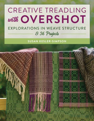 Cover for Susan Kesler-Simpson · Creative Treadling with Overshot: Explorations in Weave Structure &amp; 36 Projects (Paperback Book) (2021)