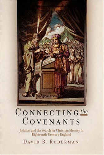 Cover for David B. Ruderman · Connecting the Covenants: Judaism and the Search for Christian Identity in Eighteenth-Century England - Jewish Culture and Contexts (Gebundenes Buch) (2007)