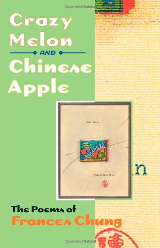 Cover for Chung, Frances, MBBS FRCPC · Crazy Melon and Chinese Apple (Paperback Book) [1st edition] (2000)