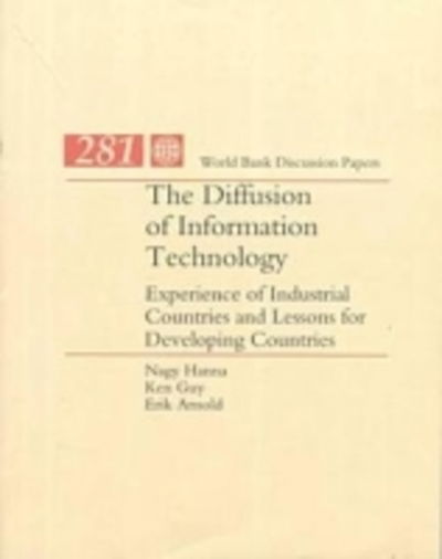 The Diffusion of Information Technology: Experience of Industrial Countries and Lessons for Developing Countries - Nagy K. Hanna - Książki - World Bank Publications - 9780821332160 - 31 lipca 1995