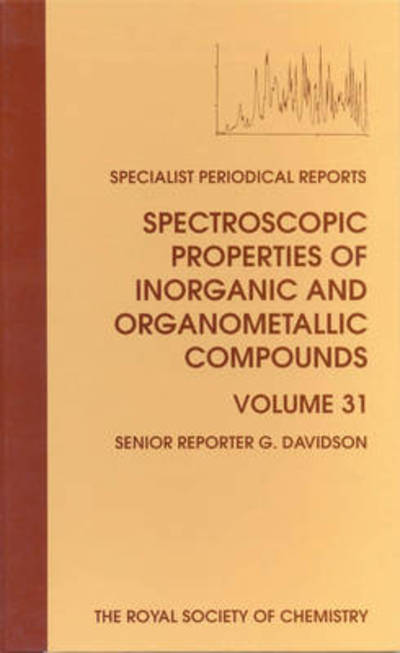 Spectroscopic Properties of Inorganic and Organometallic Compounds: Volume 31 - Specialist Periodical Reports - Royal Society of Chemistry - Books - Royal Society of Chemistry - 9780854044160 - November 27, 1998