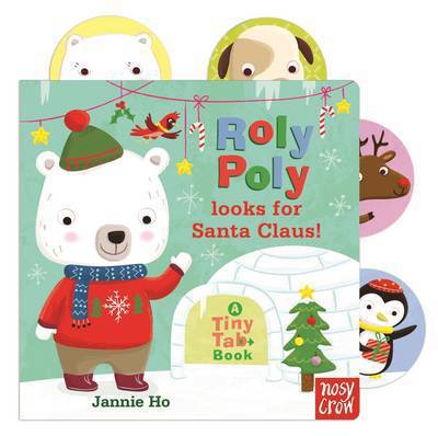 Tiny Tabs: Roly Poly looks for Santa Claus! - Tiny Tabs - Jannie Ho - Książki - Nosy Crow Ltd - 9780857634160 - 6 października 2016