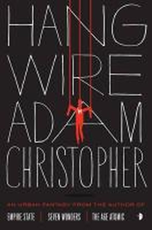 Hang Wire - Adam Christopher - Bøger - Watkins Media Limited - 9780857663160 - 22. januar 2014