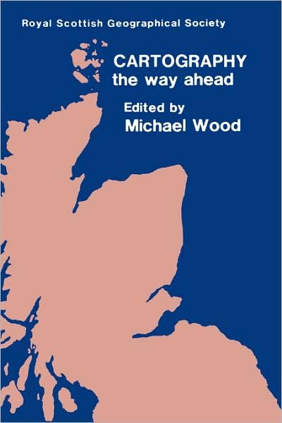 Cover for Wood · Cartography: the Way Ahead (Gebundenes Buch) (1987)