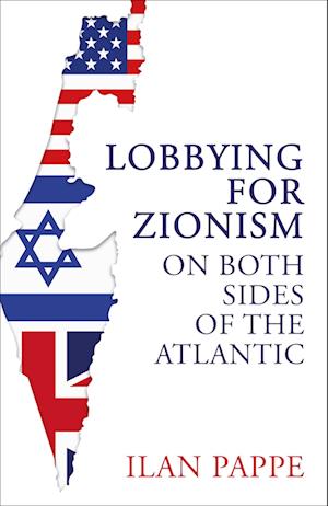 Cover for Ilan Pappe · Lobbying for Zionism on Both Sides of the Atlantic (Paperback Book) (2025)