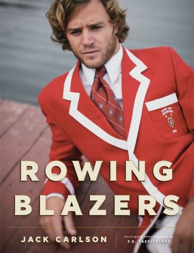 Cover for Jack Carlson · Rowing Blazers (Hardcover Book) (2014)