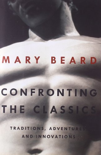 Confronting the Classics: Traditions, Adventures, and Innovations - Mary Beard - Bøker - WW Norton & Co - 9780871407160 - 9. september 2013