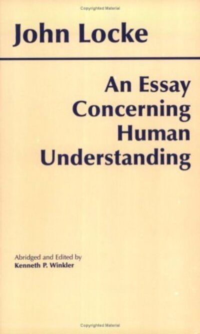 An Essay Concerning Human Understanding - John Locke - Books - Hackett Publishing Co, Inc - 9780872202160 - September 15, 1996