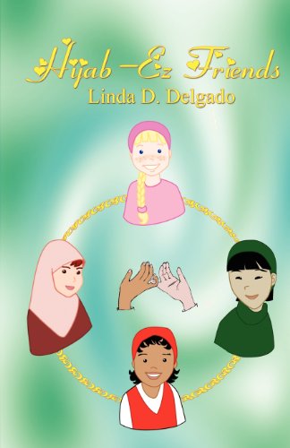 Hijab-ez Friends - Linda D. Delgado - Books - D MCNICHOL, LLC dba Muslim Writers Publi - 9780976786160 - February 27, 2006