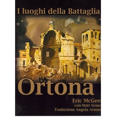 Cover for McGeer, Eric, Ph.D. · I Luoghi Della Battaglia: Ortona (Paperback Book) (2008)