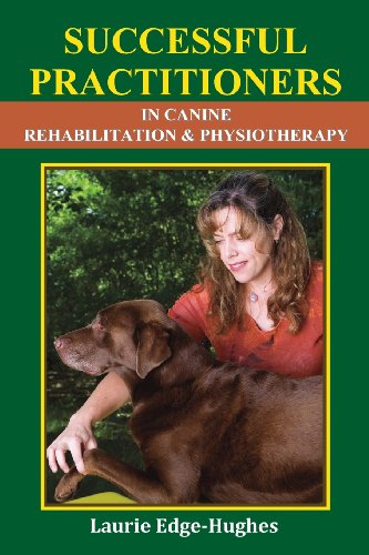 Cover for Laurie Edge-hughes · Successful Practitioners in Canine Rehabilitation &amp; Physiotherapy (Paperback Book) (2014)