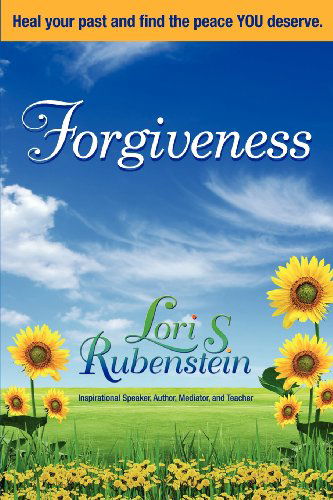 Cover for Lori S Rubenstein · Forgiveness: Heal Your Past and Find the Peace You Deserve (Paperback Book) (2012)