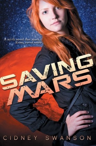 Cover for Cidney Swanson · Saving Mars: Book One in the Saving Mars Series (Taschenbuch) (2012)