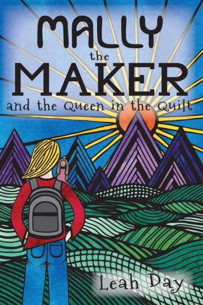 Cover for Leah Day · Mally the Maker and the Queen in the Quilt - Mally the Maker (Pocketbok) (2018)