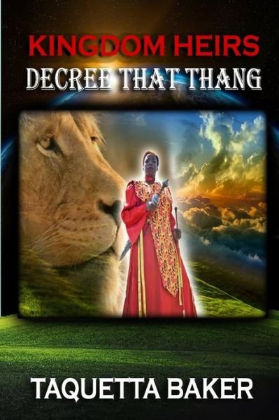Cover for Taquetta Baker · Kingdom Heirs Decree That Thang (Pocketbok) (2017)