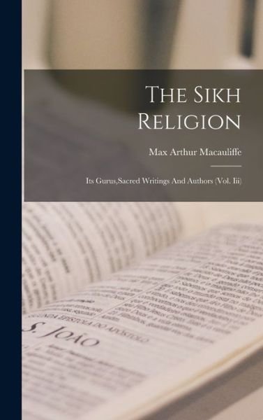 Cover for Max Arthur Macauliffe · The Sikh Religion (Hardcover Book) (2021)