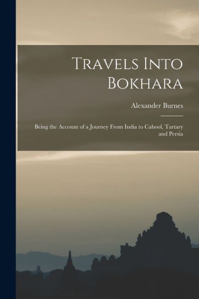 Cover for Alexander Burnes · Travels into Bokhara (Book) (2022)