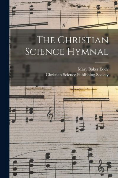 Cover for Mary Baker Eddy · Christian Science Hymnal (Book) (2022)