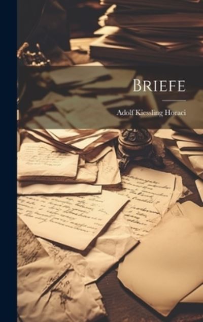 Cover for Horaci Adolf Kiessling · Briefe (Book) (2023)